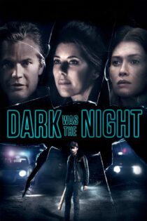 دانلود فیلم Dark Was the Night 2018 بدون سانسور با پخش آنلاین دانلود فیلم Dark Was the Night 2018 بدون سانسور با پخش آنلاین