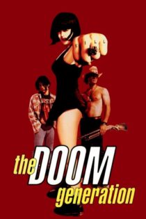دانلود فیلم The Doom Generation 1995 بدون سانسور با پخش آنلاین