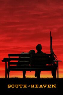 دانلود فیلم South of Heaven 2021 بدون سانسور با پخش آنلاین