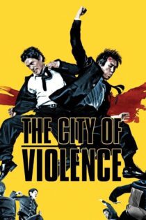 دانلود فیلم The City of Violence 2006 بدون سانسور با پخش آنلاین
