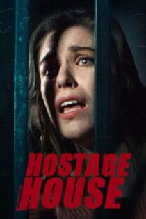 دانلود فیلم Hostage House 2021 بدون سانسور با پخش آنلاین دانلود فیلم Hostage House 2021 بدون سانسور با پخش آنلاین
