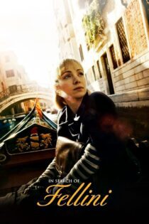 دانلود فیلم In Search of Fellini 2017 بدون سانسور با پخش آنلاین دانلود فیلم In Search of Fellini 2017 بدون سانسور با پخش آنلاین