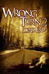 دانلود فیلم Wrong Turn 2: Dead End 2007 بدون سانسور با پخش آنلاین دانلود فیلم Wrong Turn 2: Dead End 2007 بدون سانسور با پخش آنلاین
