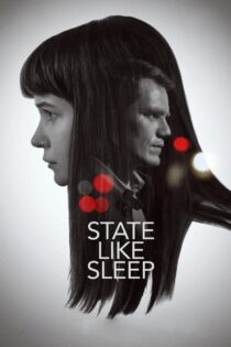 دانلود فیلم State Like Sleep 2018 بدون سانسور با پخش آنلاین