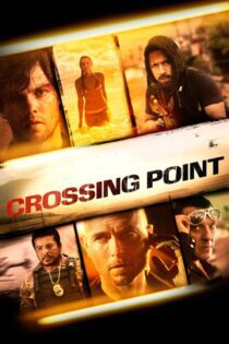 دانلود فیلم Crossing Point 2016 بدون سانسور با پخش آنلاین