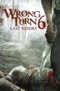 دانلود فیلم Wrong Turn 6: Last Resort 2014 بدون سانسور با پخش آنلاین