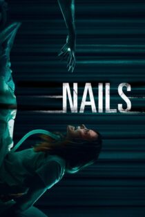 دانلود فیلم Nails 2017 بدون سانسور با پخش آنلاین