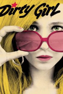 دانلود فیلم Dirty Girl 2010 بدون سانسور با پخش آنلاین