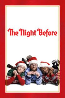 دانلود فیلم The Night Before 2015 بدون سانسور با پخش آنلاین