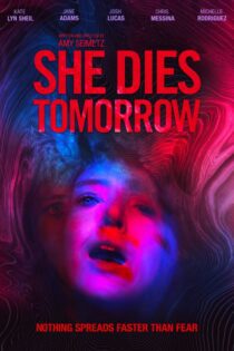 دانلود فیلم She Dies Tomorrow 2020 بدون سانسور با پخش آنلاین