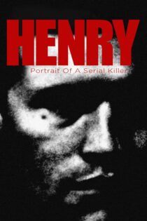 دانلود فیلم Henry: Portrait of a Serial Killer 1986 بدون سانسور با پخش آنلاین