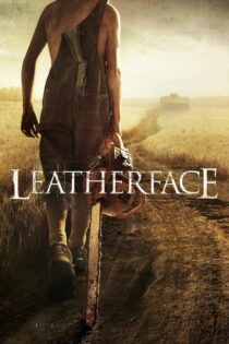 دانلود فیلم Leatherface 2017 بدون سانسور با پخش آنلاین
