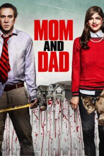 دانلود فیلم Mom and Dad 2017 بدون سانسور با پخش آنلاین