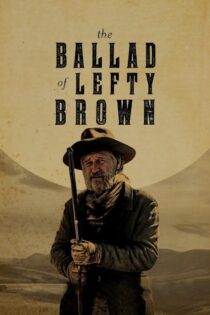 دانلود فیلم The Ballad of Lefty Brown 2017 بدون سانسور با پخش آنلاین