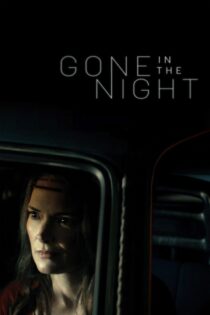 دانلود فیلم Gone in the Night 2022 بدون سانسور با پخش آنلاین دانلود فیلم Gone in the Night 2022 بدون سانسور با پخش آنلاین