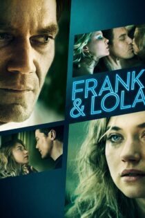 دانلود فیلم Frank & Lola 2016 بدون سانسور با پخش آنلاین