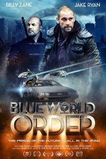 دانلود فیلم Blue World Order 2017 بدون سانسور با پخش آنلاین