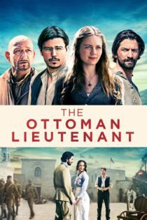 دانلود فیلم The Ottoman Lieutenant 2017 بدون سانسور با پخش آنلاین