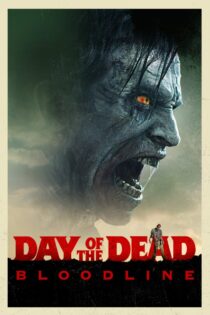 دانلود فیلم Day of the Dead: Bloodline 2017 بدون سانسور با پخش آنلاین