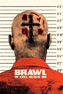 دانلود فیلم Brawl in Cell Block 99 2017 بدون سانسور با پخش آنلاین