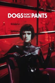 دانلود فیلم Dogs Don’t Wear Pants 2019 بدون سانسور با پخش آنلاین