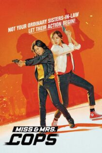 دانلود فیلم Miss & Mrs. Cops 2019 بدون سانسور با پخش آنلاین