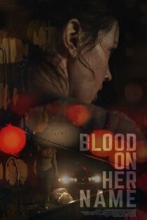 دانلود فیلم Blood on Her Name 2019 بدون سانسور با پخش آنلاین