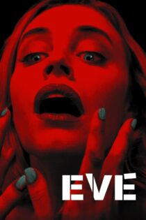 دانلود فیلم Eve 2019 بدون سانسور با پخش آنلاین