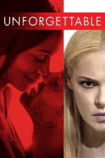 دانلود فیلم Unforgettable 2017 بدون سانسور با پخش آنلاین
