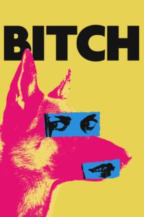 دانلود فیلم Bitch 2017 بدون سانسور با پخش آنلاین