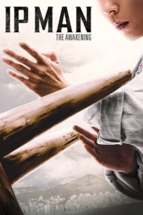 دانلود فیلم Ip Man: The Awakening 2021 بدون سانسور با پخش آنلاین