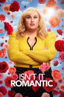 دانلود فیلم Isn’t It Romantic 2019 بدون سانسور با پخش آنلاین