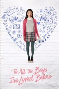 دانلود فیلم To All the Boys I’ve Loved Before 2018 بدون سانسور با پخش آنلاین