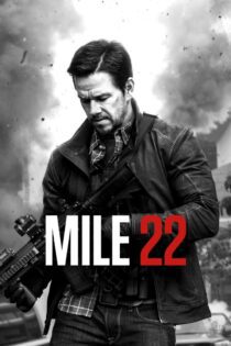دانلود فیلم Mile 22 2018 بدون سانسور با پخش آنلاین