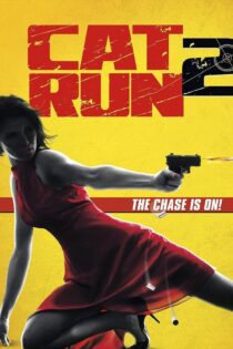 دانلود فیلم Cat Run 2 2014 بدون سانسور با پخش آنلاین