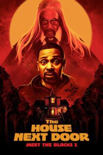 دانلود فیلم The House Next Door: Meet the Blacks 2 2021 بدون سانسور با پخش آنلاین
