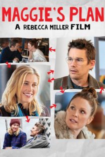 دانلود فیلم Maggie’s Plan 2015 بدون سانسور با پخش آنلاین