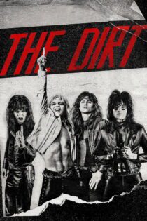 دانلود فیلم The Dirt 2019 بدون سانسور با پخش آنلاین