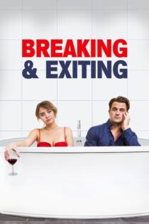 دانلود فیلم Breaking & Exiting 2018 بدون سانسور با پخش آنلاین