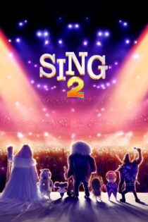 دانلود فیلم Sing 2 2021 بدون سانسور با پخش آنلاین