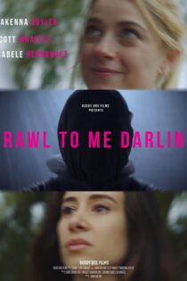 دانلود فیلم Crawl to Me Darling 2020 بدون سانسور با پخش آنلاین