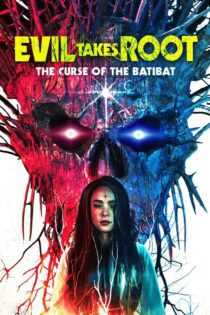 دانلود فیلم Evil Takes Root 2020 بدون سانسور با پخش آنلاین
