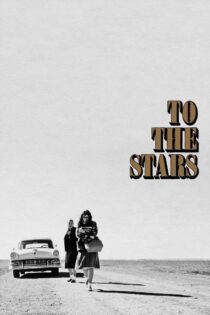 دانلود فیلم To the Stars 2019 بدون سانسور با پخش آنلاین