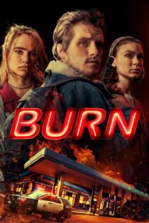 دانلود فیلم Burn 2019 بدون سانسور با پخش آنلاین