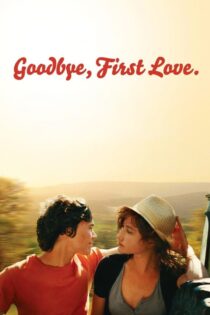 دانلود فیلم Goodbye First Love 2011 بدون سانسور با پخش آنلاین