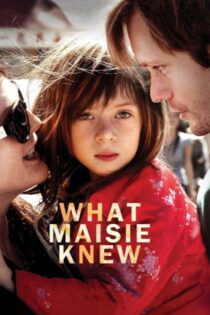 دانلود فیلم What Maisie Knew 2012 بدون سانسور با پخش آنلاین