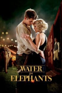 دانلود فیلم Water for Elephants 2011 بدون سانسور با پخش آنلاین