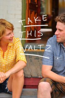 دانلود فیلم Take This Waltz 2011 بدون سانسور با پخش آنلاین