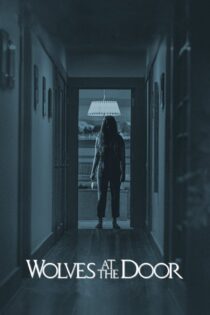 دانلود فیلم Wolves at the Door 2016 بدون سانسور با پخش آنلاین