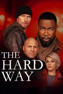 دانلود فیلم The Hard Way 2019 بدون سانسور با پخش آنلاین